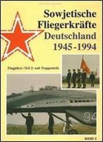 Sowjetische Fliegerkrafte Deutschland 1945-1994 Band 2
