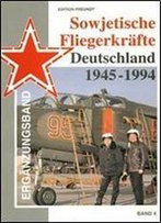 Sowjetische Fliegerkrafte Deutschland 1945-1994 Band 4