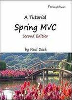 Spring Mvc, A Tutorial, Second Edition