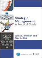 Strategic Management: A Practical Guide