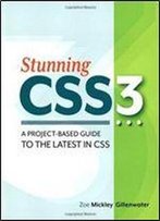 Stunning Css3: A Project-Based Guide To The Latest In Css