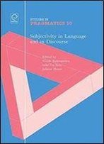 Subjectivity In Language And In Discourse