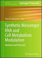 Synthetic Messenger Rna And Cell Metabolism Modulation: Methods And Protocols