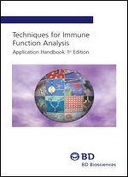 Techniques For Immune Function Analysis - Application Handbook (1st Edition)