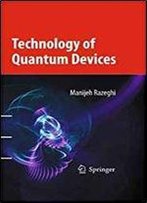 Technology Of Quantum Devices