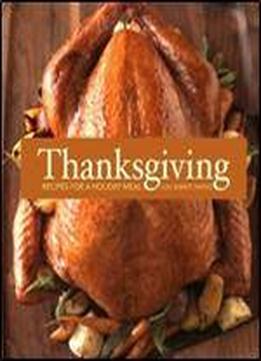Thanksgiving: Recipes For A Holiday Meal