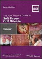 The Ada Practical Guide To Soft Tissue Oral Disease 2nd Edition