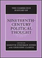 The Cambridge History Of Nineteenth-Century Political Thought