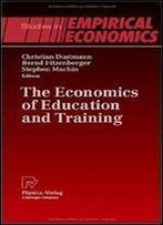 The Economics Of Education And Training (Studies In Empirical Economics)