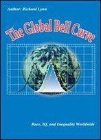 The Global Bell Curve: Race, Iq, And Inequality Worldwide