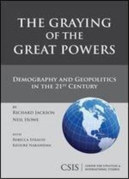 The Graying Of The Great Powers: Demography And Geopolitics In The 21st Century
