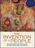 The Invention Of A People: Heidegger And Deleuze On Art And The Political