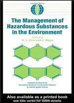 The Management Of Hazardous Substances In The Environment