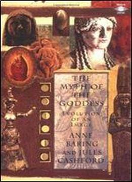 The Myth Of The Goddess: Evolution Of An Image