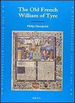 The Old French William Of Tyre
