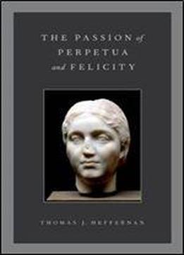 The Passion Of Perpetua And Felicity