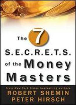 The Seven S.e.c.r.e.t.s. Of The Money Masters