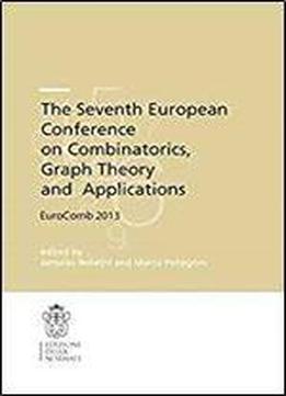 The Seventh European Conference On Combinatorics, Graph Theory And Applications: Eurocomb 2013 (publications Of The Scuola Normale Superiore)