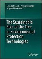 The Sustainable Role Of The Tree In Environmental Protection Technologies