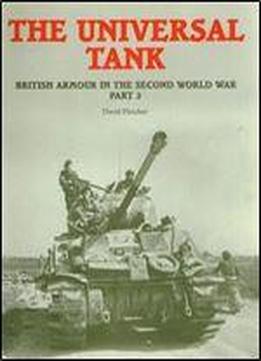 The Universal Tank - British Armour In The Second World War Part 2