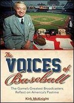The Voices Of Baseball: The Game's Greatest Broadcasters Reflect On America's Pastime