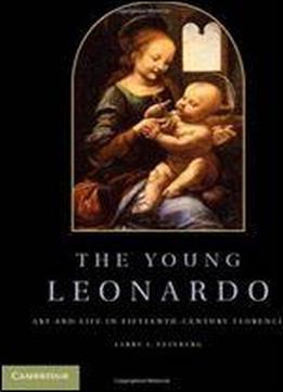 The Young Leonardo: Art And Life In Fifteenth-century Florence