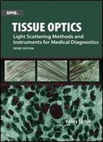 Tissue Optics, Light Scattering Methods And Instruments For Medical Diagnosis