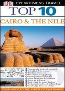 Top 10 Cairo And The Nile (eyewitness Top 10 Travel Guides)