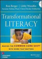 Transformational Literacy: Making The Common Core Shift With Work That Matters