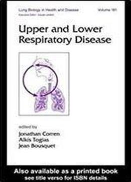 Upper And Lower Respiratory Disease (lung Biology In Health And Disease)