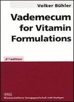 Vademecum For Vitamin Formulations With Cd-Rom, Second Edition