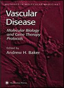Vascular Disease: Molecular Biology And Gene Transfer Protocols (methods In Molecular Medicine, Vol. 30)