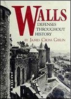 Walls: Defenses Throughout History