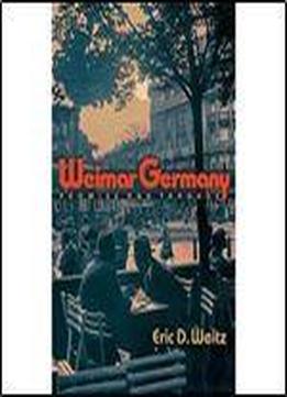 Weimar Germany: Promise And Tragedy