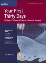 Your First Thirty Days: Building A Professional Image In A New Job