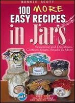 100 More Easy Recipes In Jars