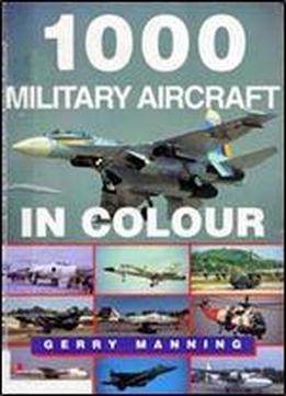 1000 Military Aircraft In Colour