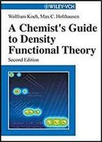 A Chemist's Guide To Density Functional Theory, 2nd Edition