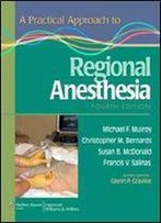 A Practical Approach To Regional Anesthesia (4th Edition)