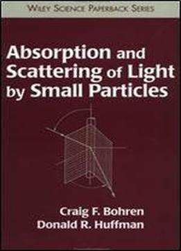 Absorption And Scattering Of Light By Small Particles