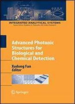 Advanced Photonic Structures For Biological And Chemical Detection (integrated Analytical Systems)