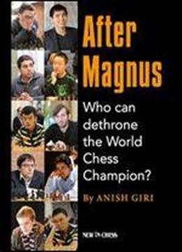 After Magnus: Who Can Dethrone The World Chess Champion?