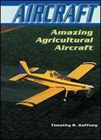 Amazing Agricultural Aircraft