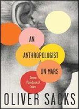 An Anthropologist On Mars: Seven Paradoxical Tales