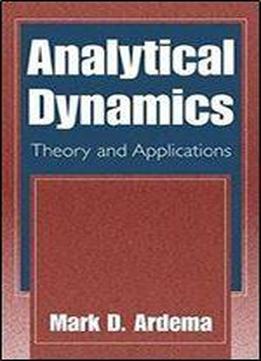 Analytical Dynamics: Theory And Applications