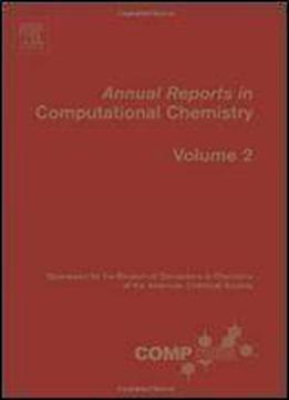 Annual Reports In Computational Chemistry, Volume 2
