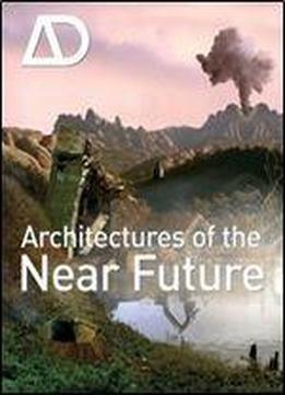 Architectures Of The Near Future