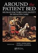 Around The Patient Bed: Human Factors And Safety In Health Care