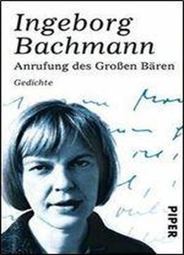 Bachmann, Ingeborg - Anrufung Des Grossen Baeren