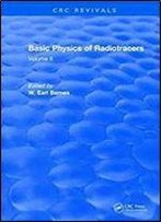 Basic Physics Of Radiotracers: Volume Ii (Crc Press Revivals)